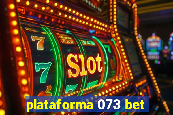 plataforma 073 bet